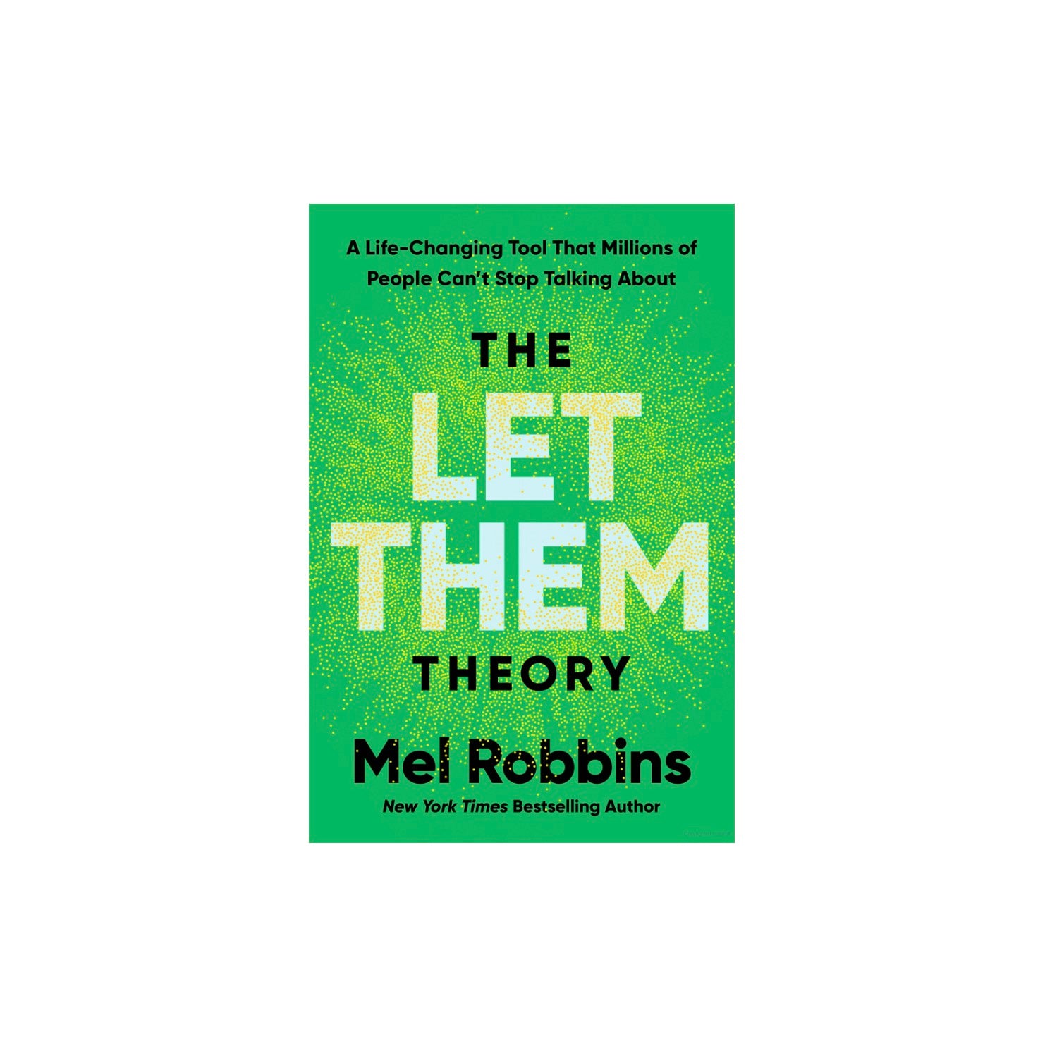 The Let Them Theory: A Life-Changing Tool That Millions of People Can't Stop Talking About | Mel Robbins